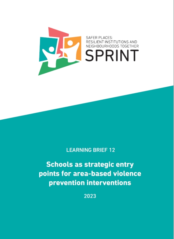 SPRINT Learning Brief 12: Schools as Strategic Entry Points for Area-Based Violence Prevention Interventions
